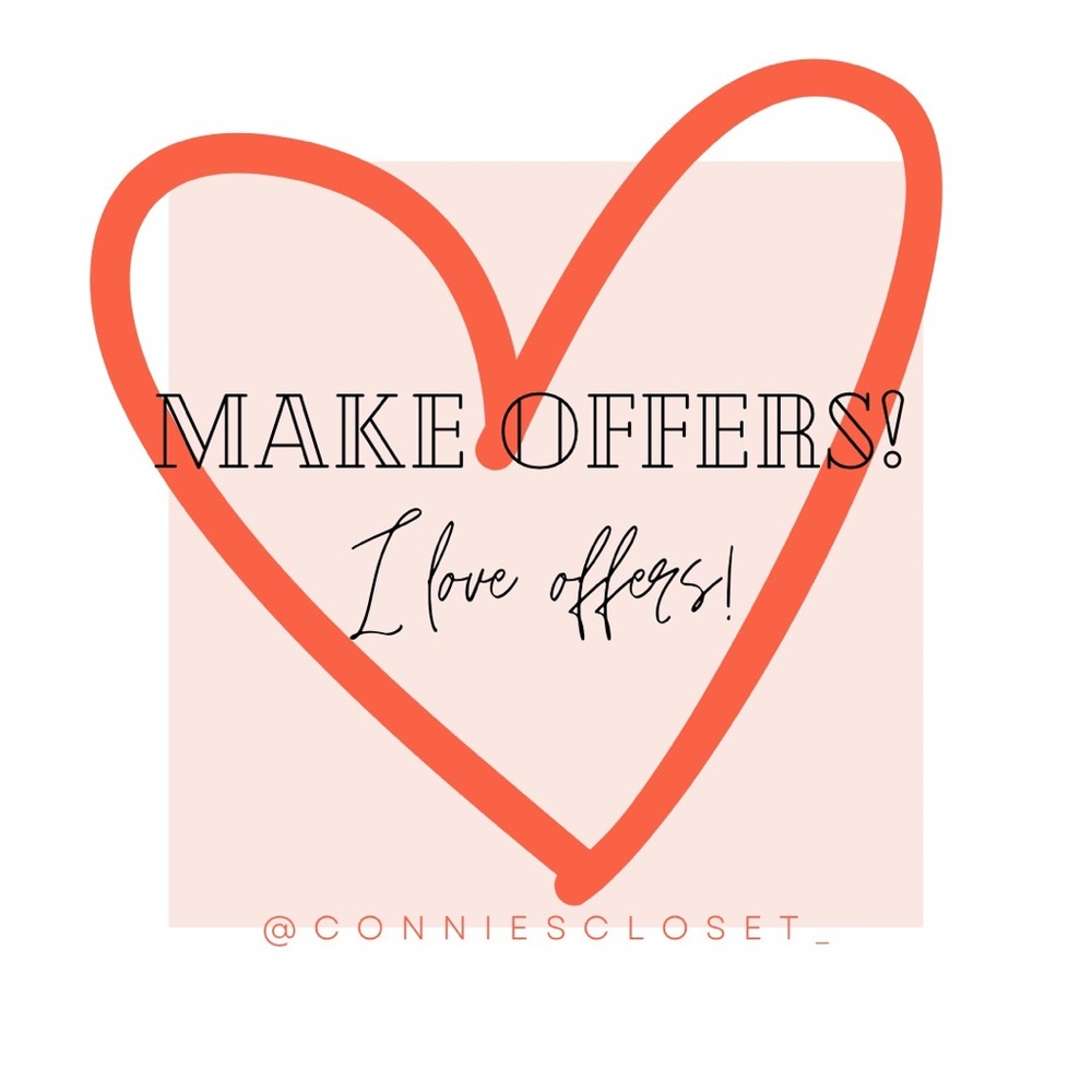 I love reasonable offers!